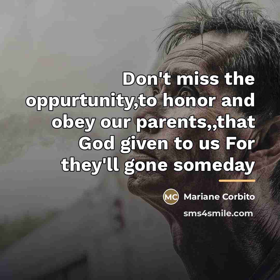 “Don't miss the oppurtunity,to honor and obey our parents,,that God…” quote by Mariane Corbito