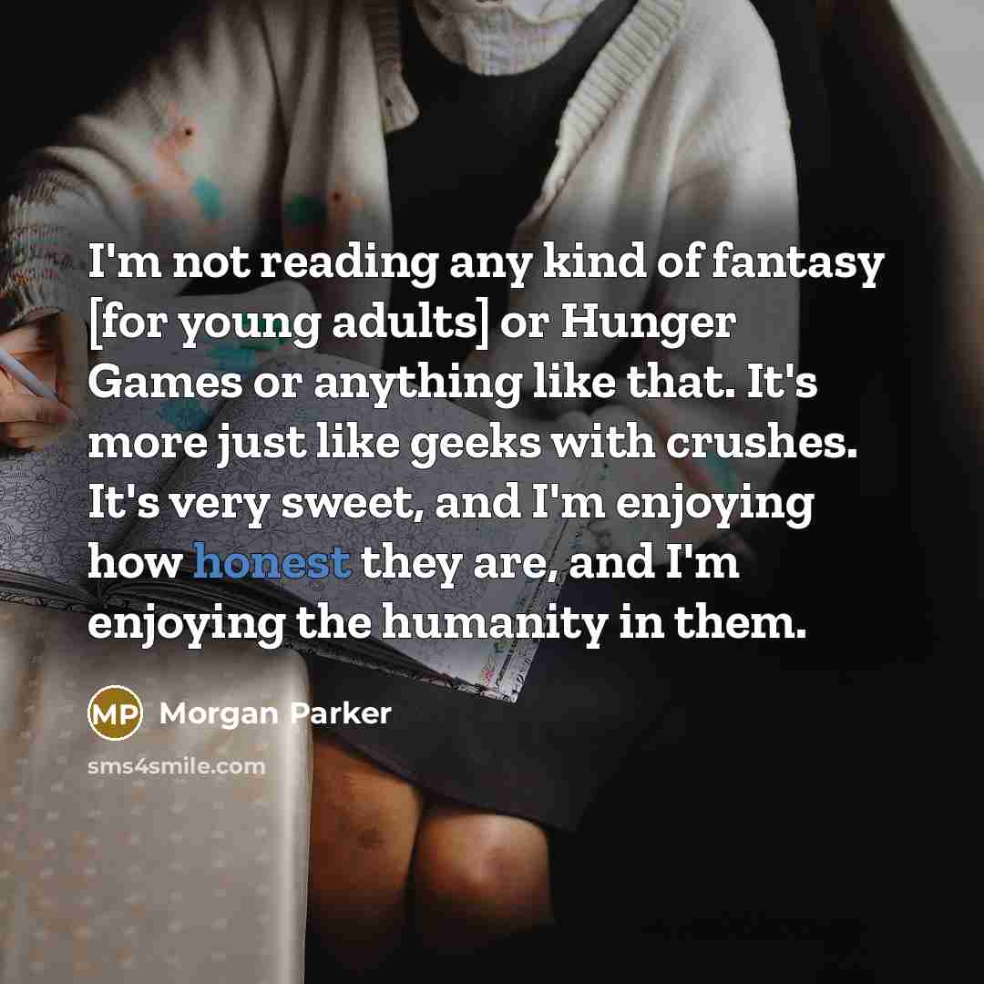 “I'm not reading any kind of fantasy [for young adults]…” quote by Morgan Parker