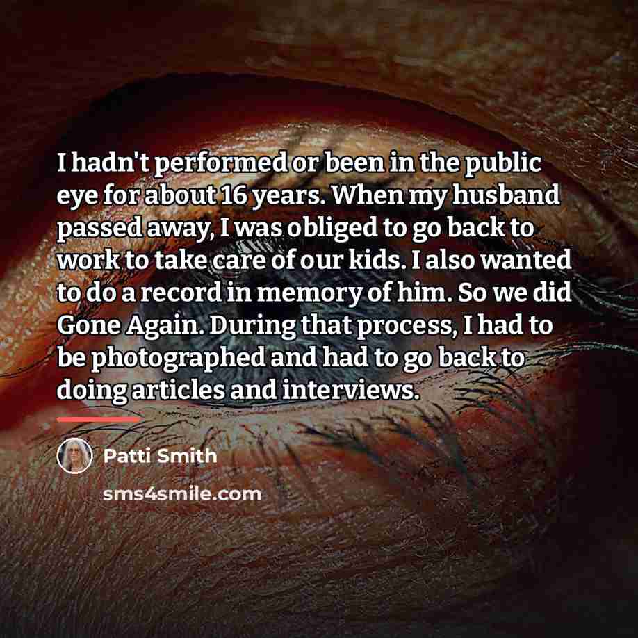 “I hadn't performed or been in the public eye for…” quote by Patti Smith