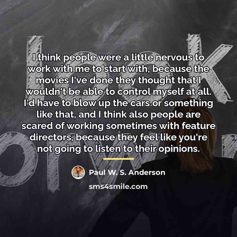 “I think people were a little nervous to work with…” quote by Paul W. S. Anderson