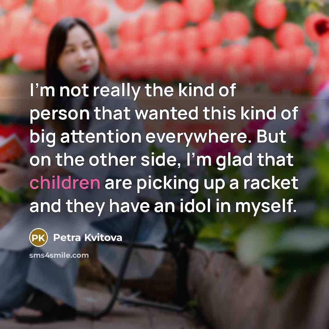 “I'm not really the kind of person that wanted this…” quote by Petra Kvitova