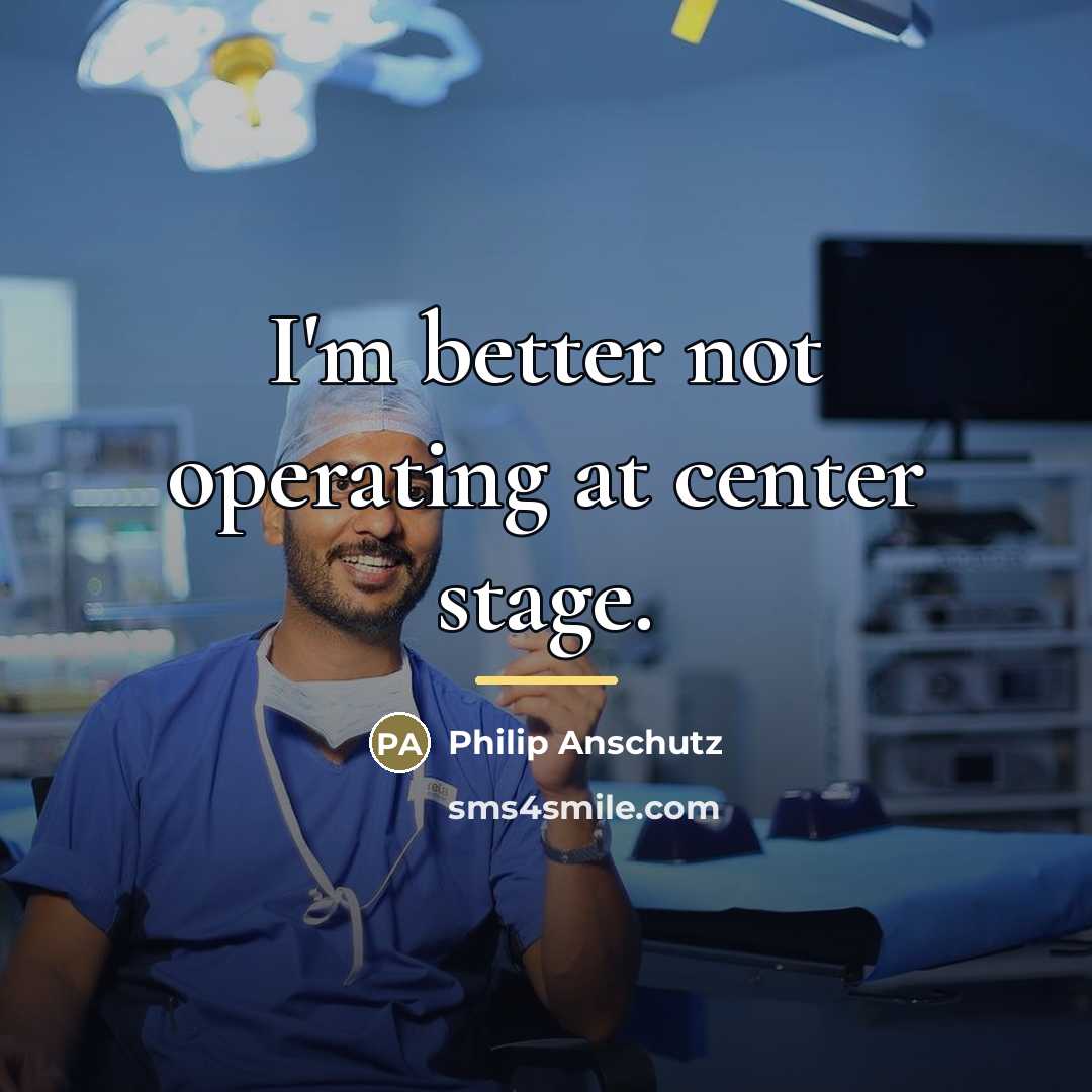 “I'm better not operating at center stage.…” quote by Philip Anschutz