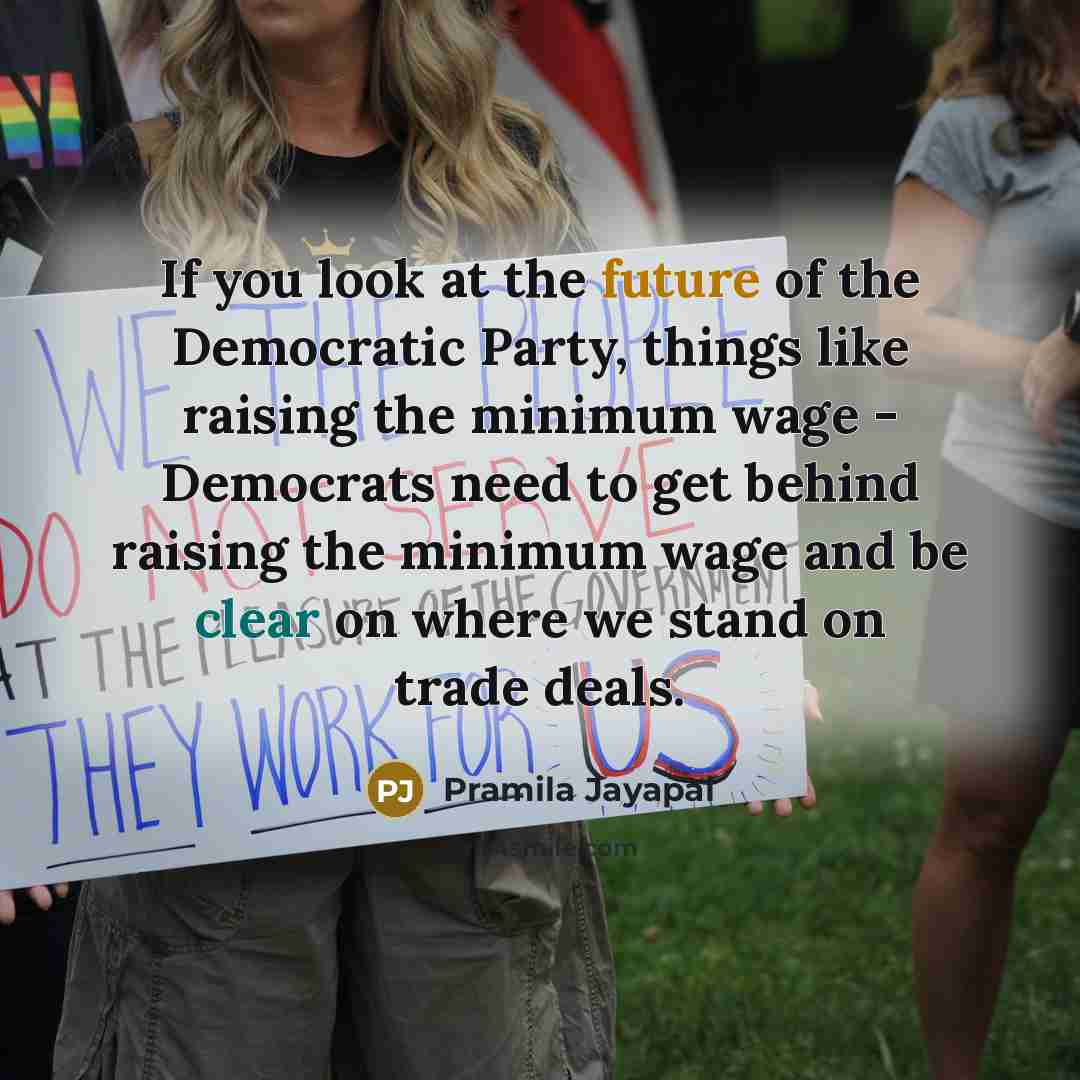“If you look at the future of the Democratic Party,…” quote by Pramila Jayapal