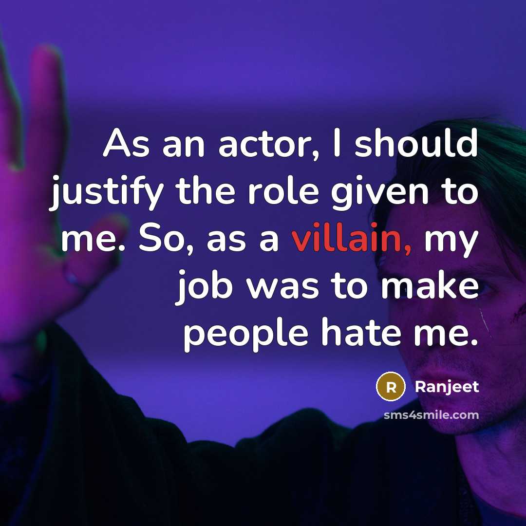 “As an actor, I should justify the role given to…” quote by Ranjeet