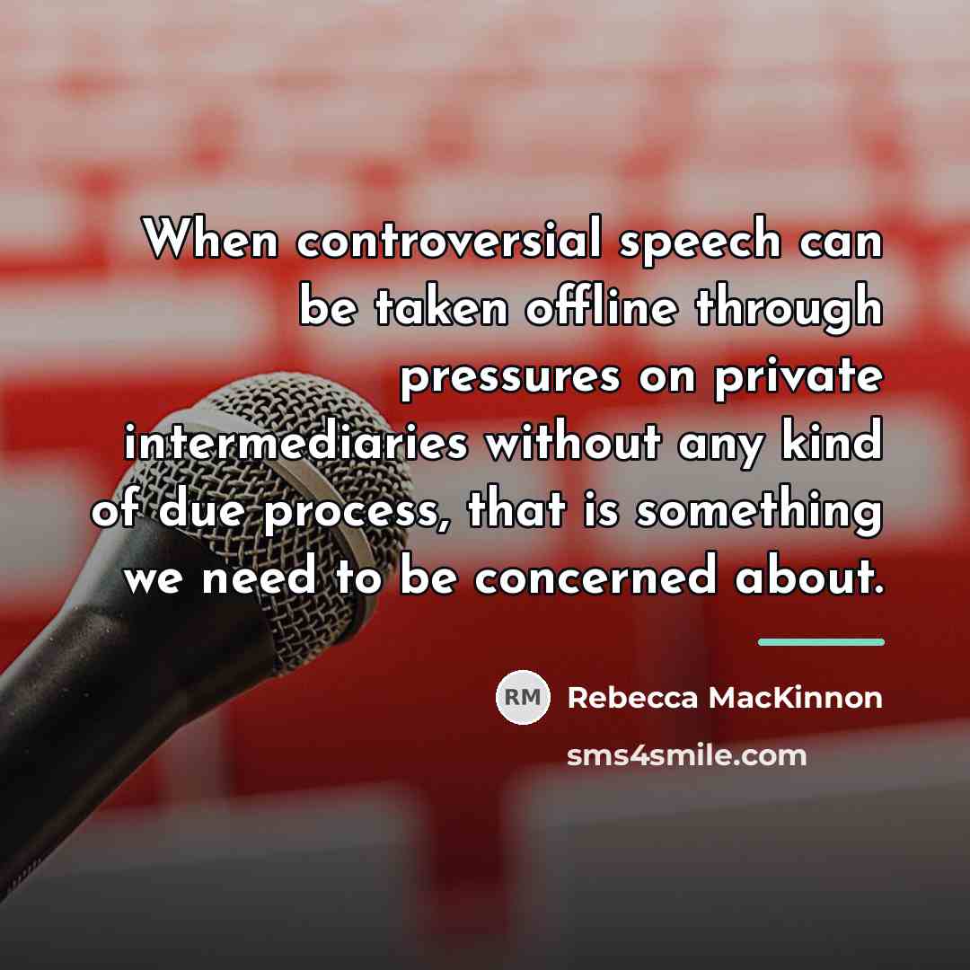 “When controversial speech can be taken offline through pressures on…” quote by Rebecca MacKinnon