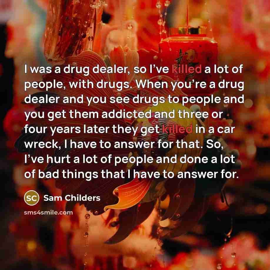 “I was a drug dealer, so I've killed a lot…” quote by Sam Childers