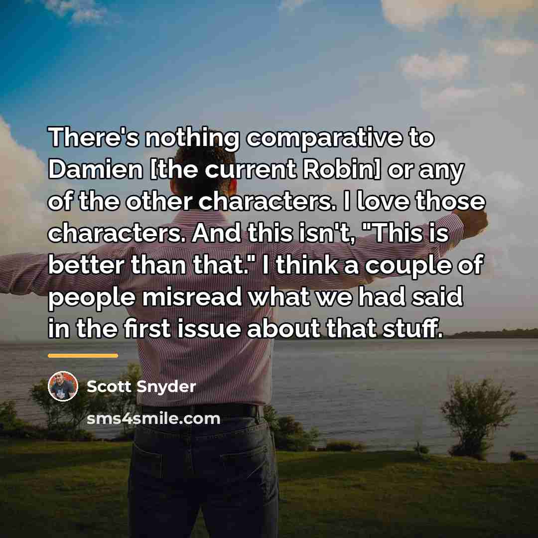 “There's nothing comparative to Damien [the current Robin] or any…” quote by Scott Snyder