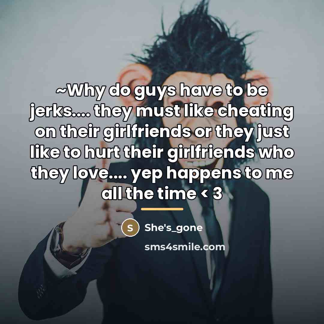 “~Why do guys have to be jerks.... they must like…” quote by She's_gone