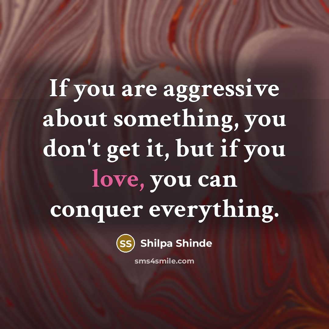 “If you are aggressive about something, you don't get it,…” quote by Shilpa Shinde