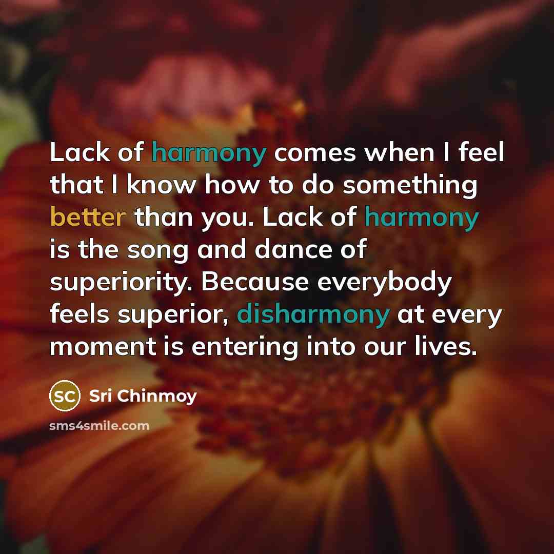 “Lack of harmony comes when I feel that I know…” quote by Sri Chinmoy