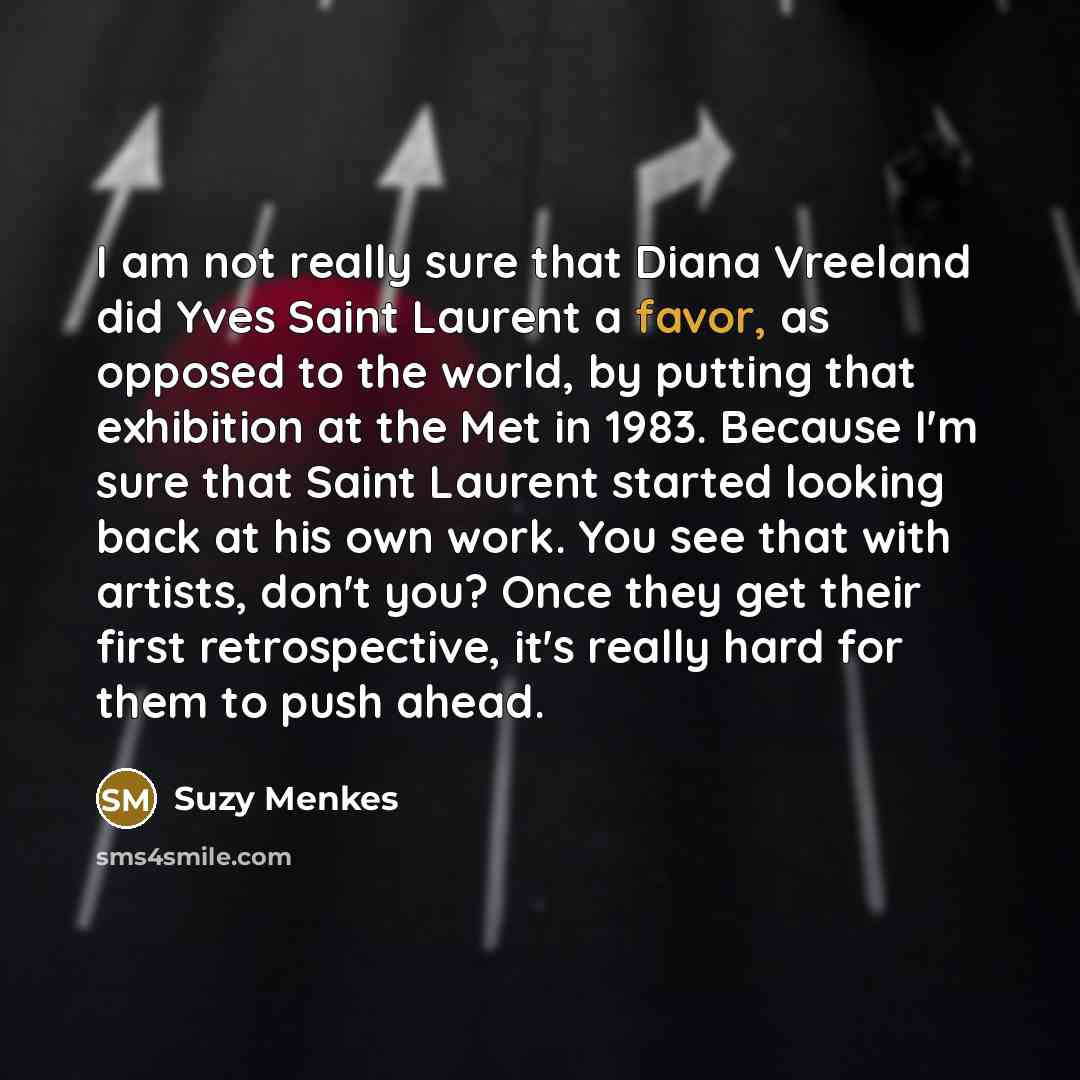 “I am not really sure that Diana Vreeland did Yves…” quote by Suzy Menkes
