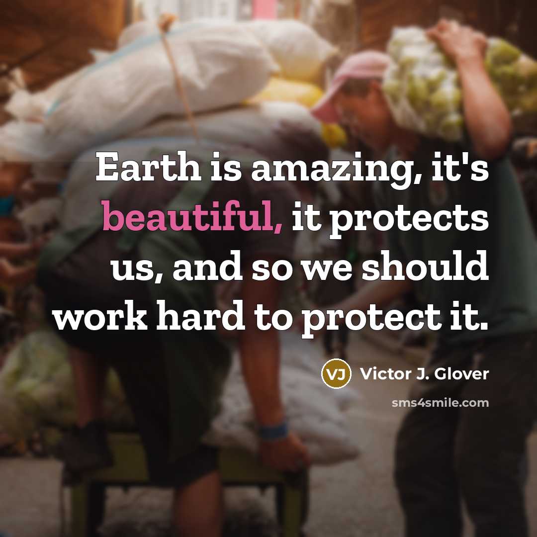 “Earth is amazing, it's beautiful, it protects us, and so…” quote by Victor J. Glover