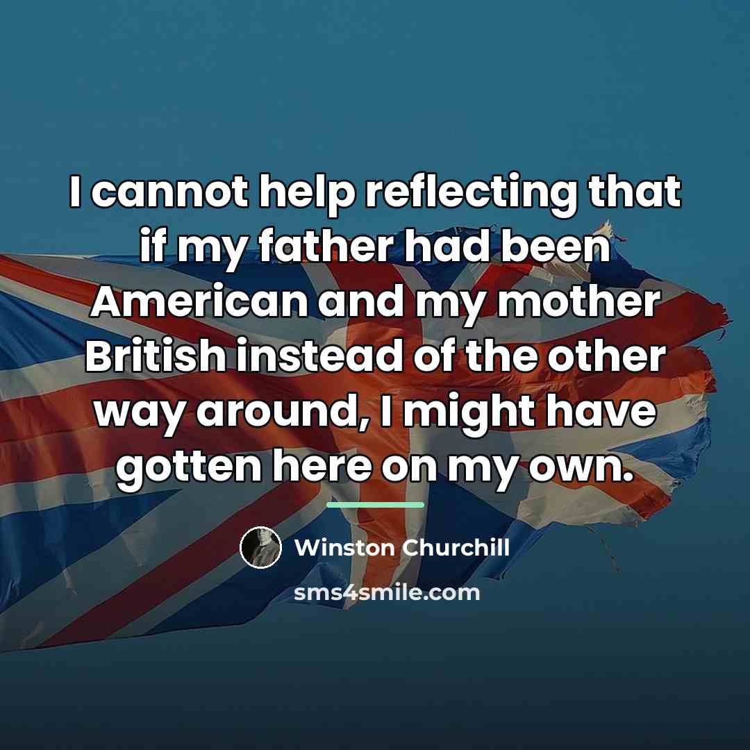 “I cannot help reflecting that if my father had been…” quote by Winston Churchill