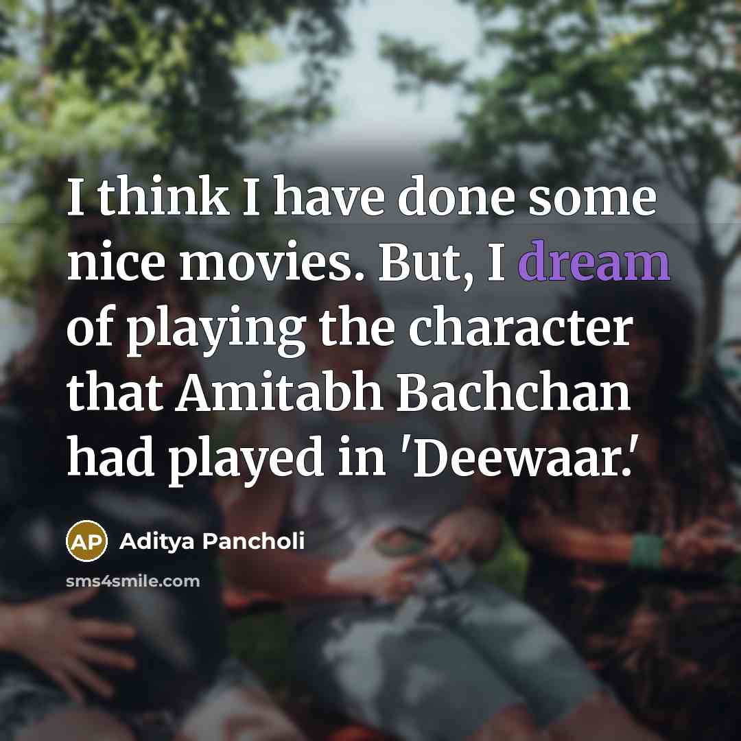 “I think I have done some nice movies. But, I…” quote by Aditya Pancholi