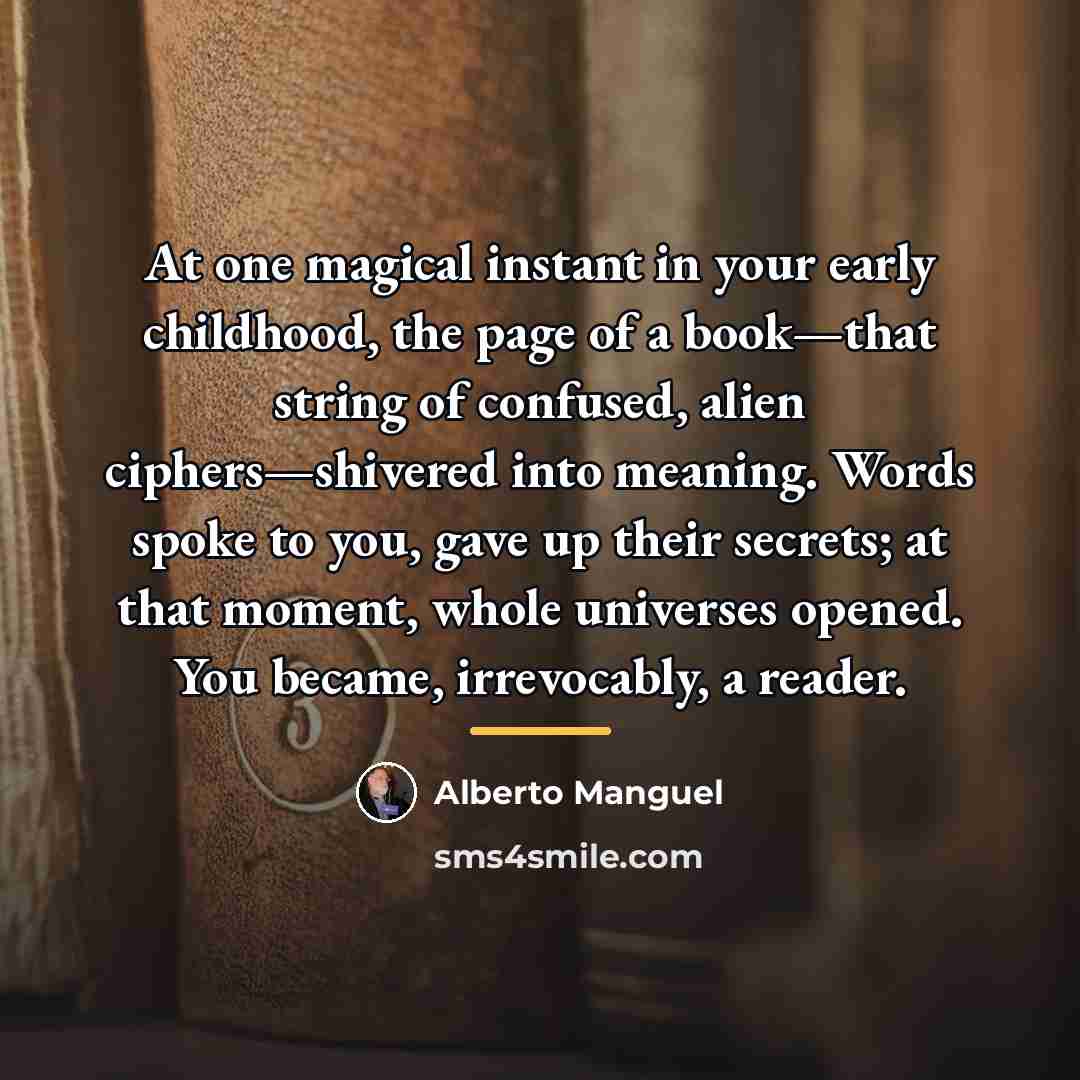 “At one magical instant in your early childhood, the page…” quote by Alberto Manguel