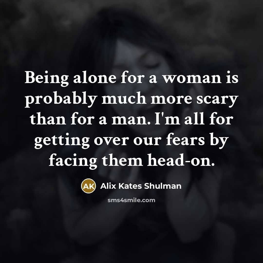 “Being alone for a woman is probably much more scary…” quote by Alix Kates Shulman