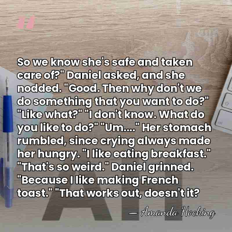 So we know she's safe and taken care of?" Daniel asked, and&hellip; - Amanda Hocking