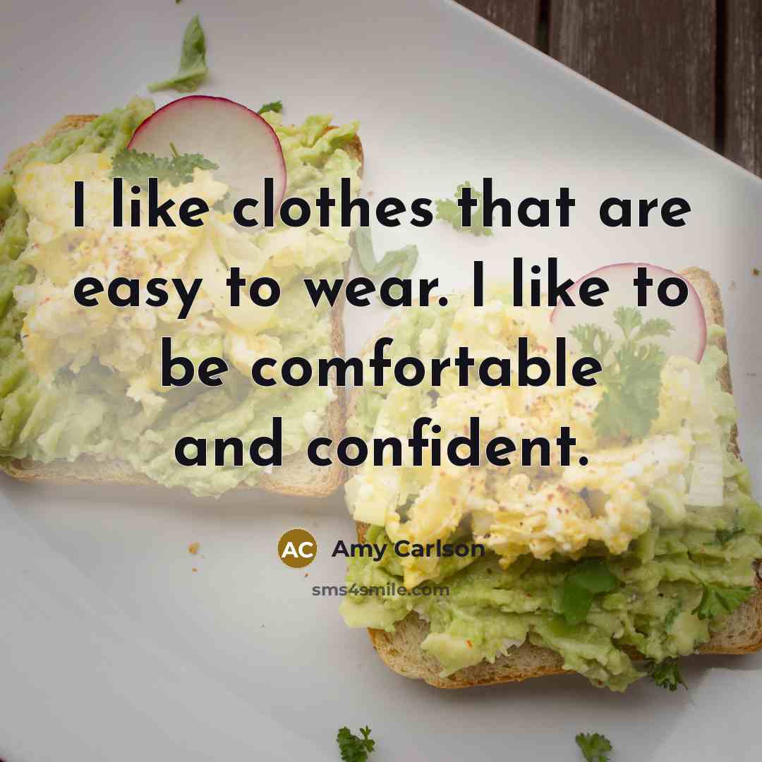 “I like clothes that are easy to wear. I like…” quote by Amy Carlson