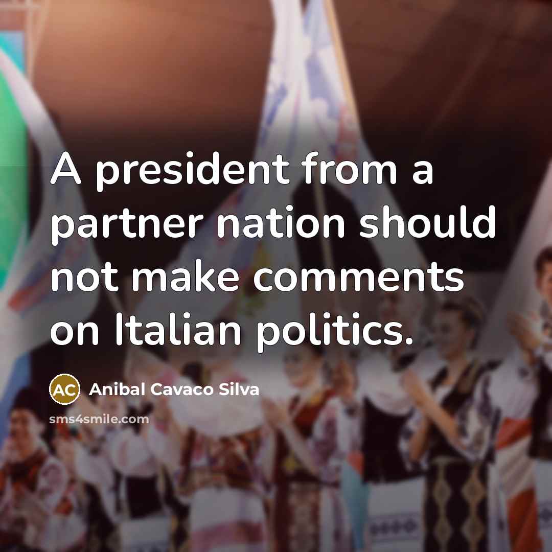 “A president from a partner nation should not make comments…” quote by Anibal Cavaco Silva