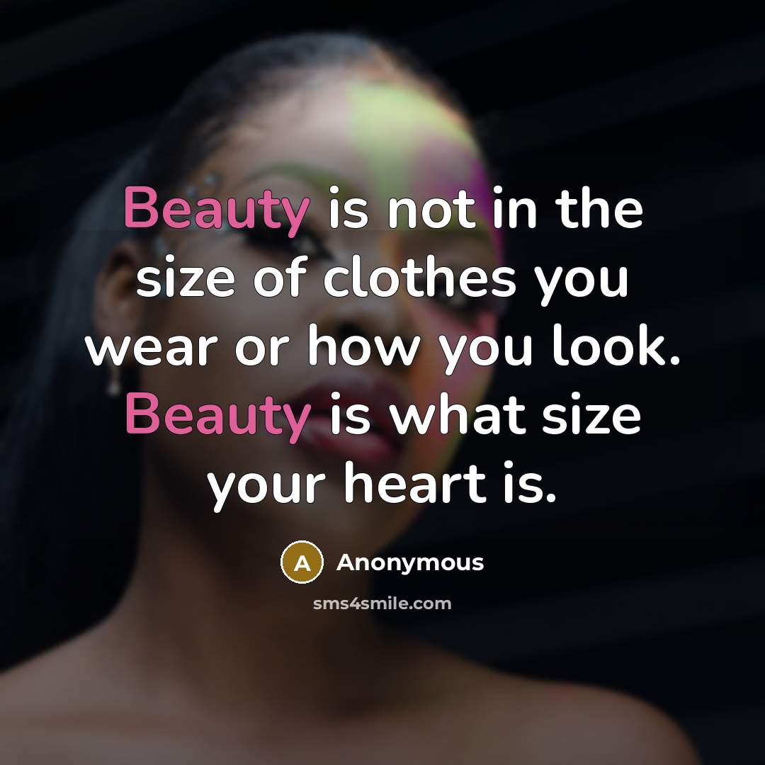 “Beauty is not in the size of clothes you wear…” quote by Anonymous