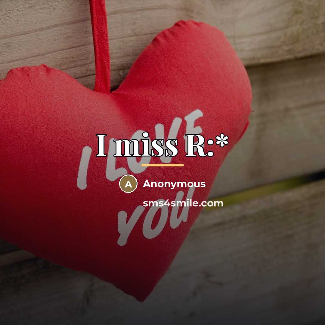 “I miss R:*…” quote by Anonymous