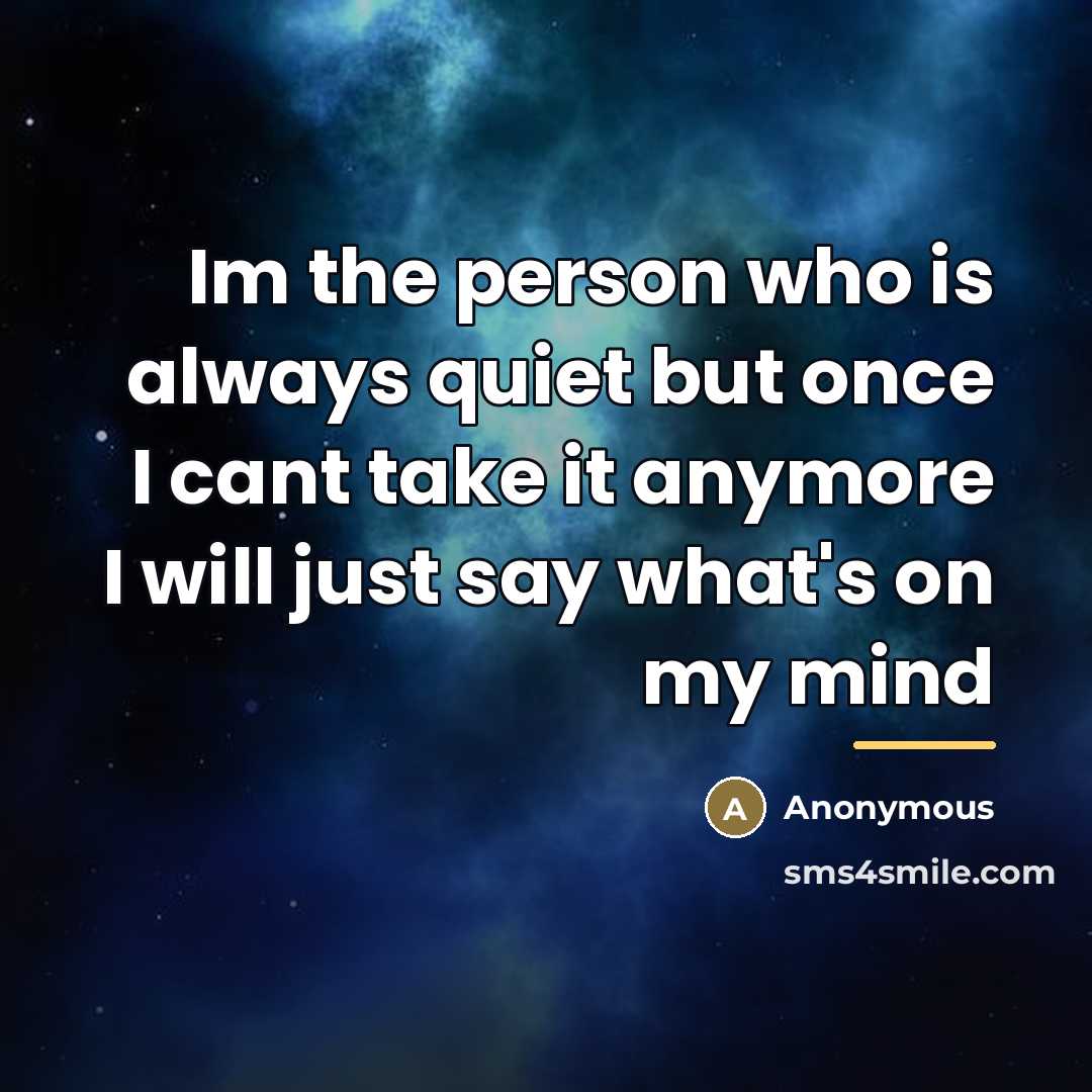 “Im the person who is always quiet but once I…” quote by Anonymous