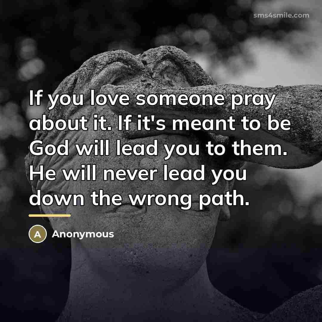 “If you love someone pray about it. If it's meant…” quote by Anonymous