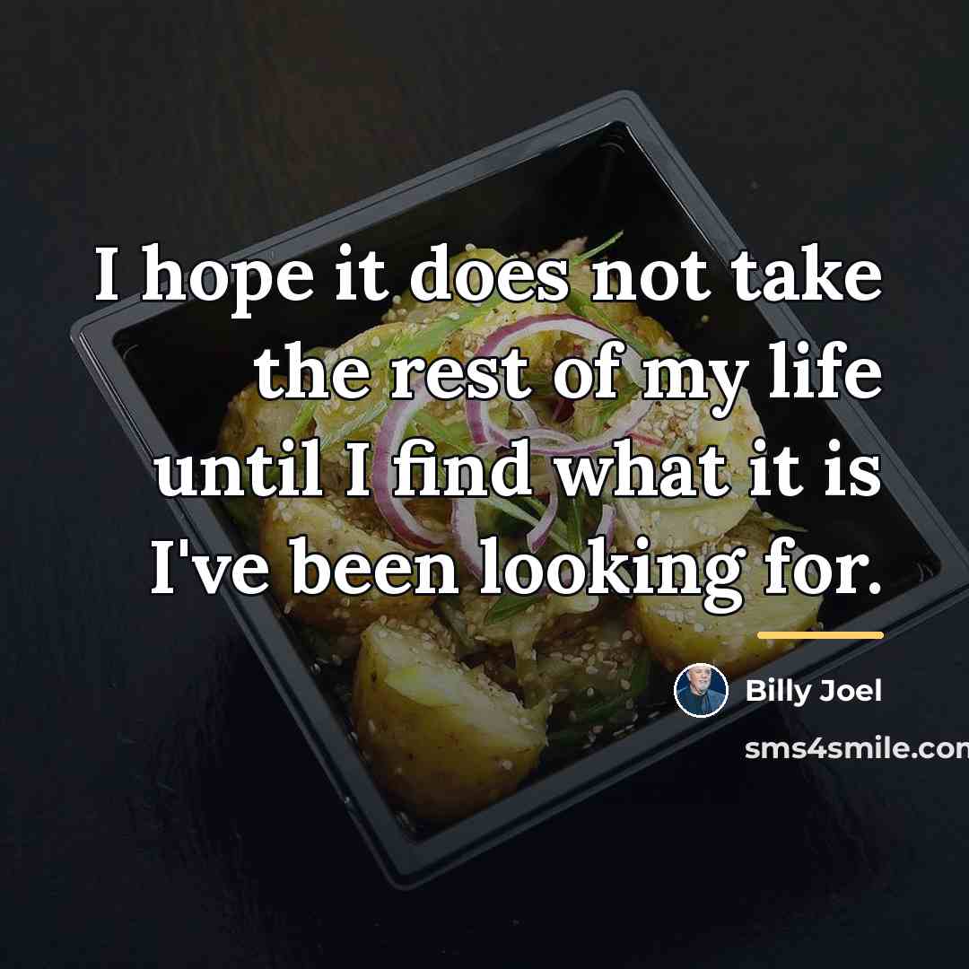 “I hope it does not take the rest of my…” quote by Billy Joel