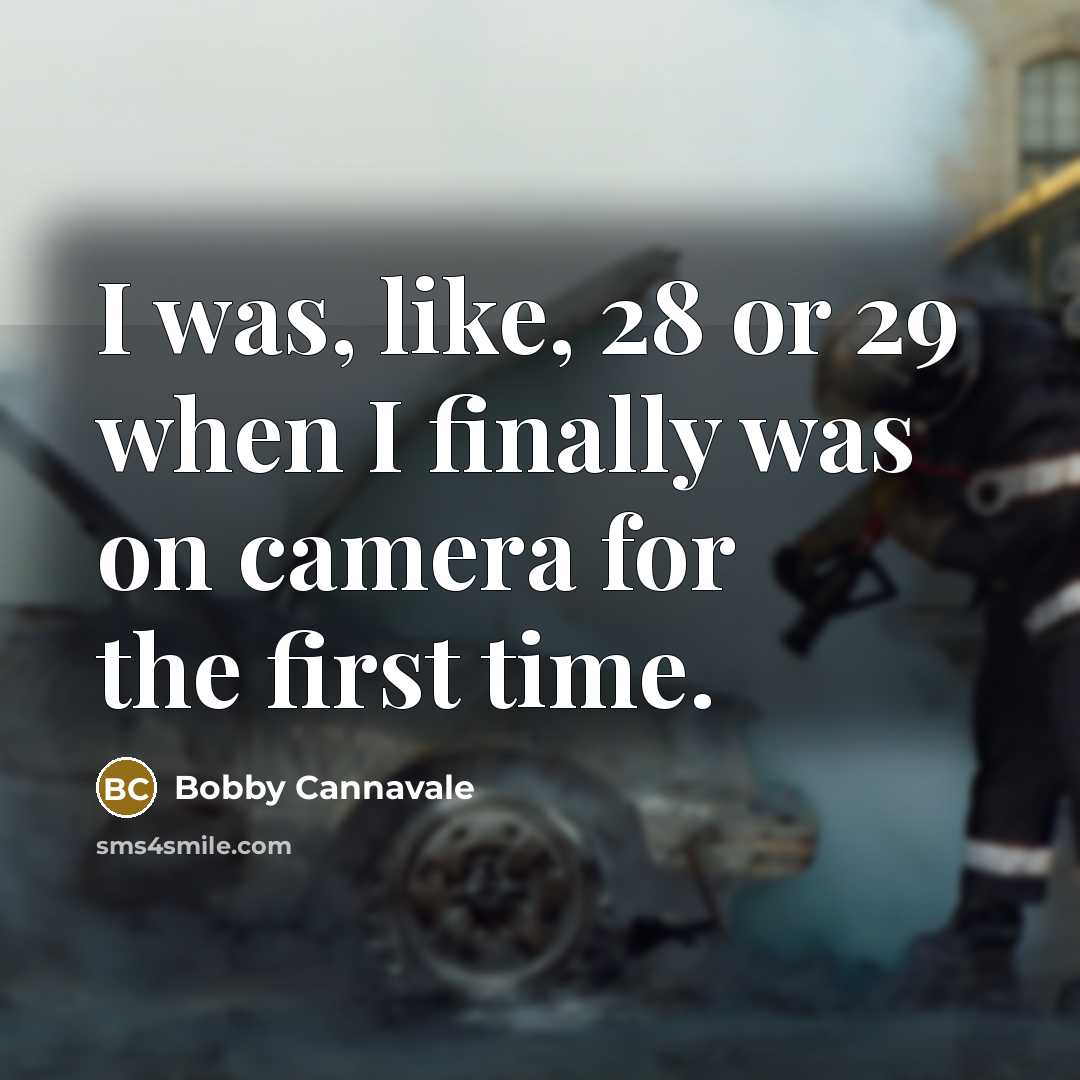 “I was, like, 28 or 29 when I finally was…” quote by Bobby Cannavale