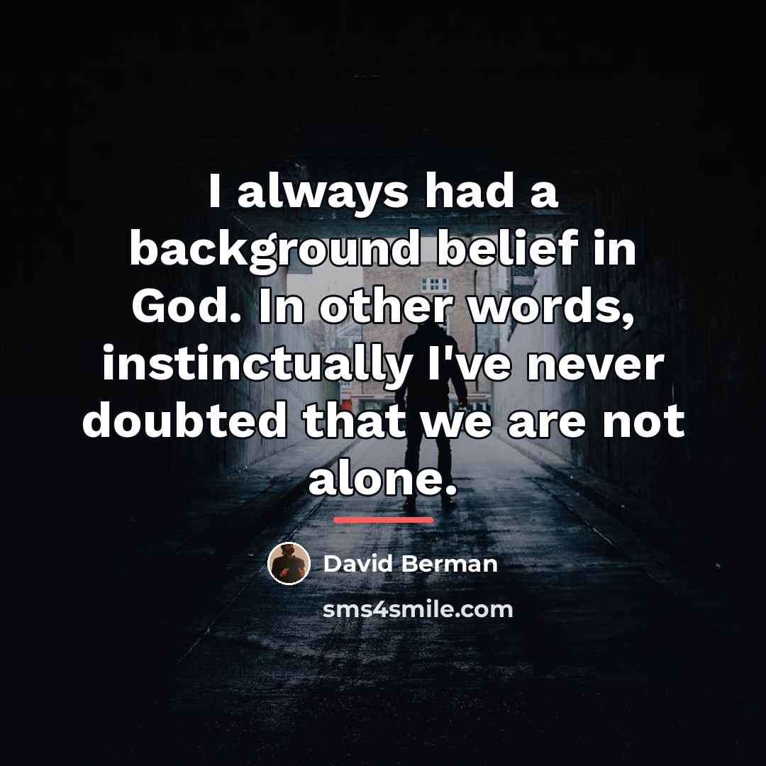 “I always had a background belief in God. In other…” quote by David Berman