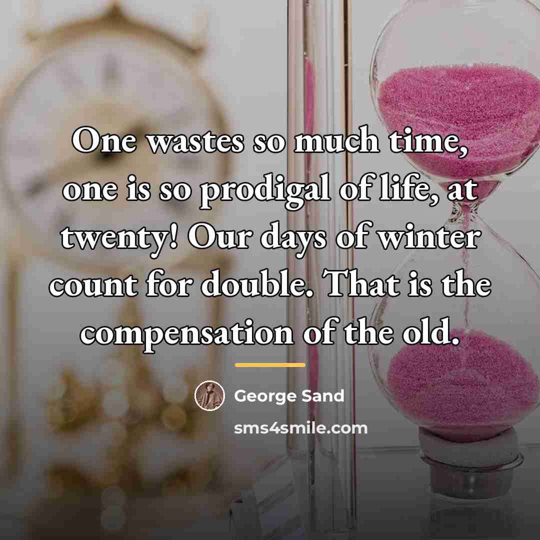 “One wastes so much time, one is so prodigal of…” quote by George Sand