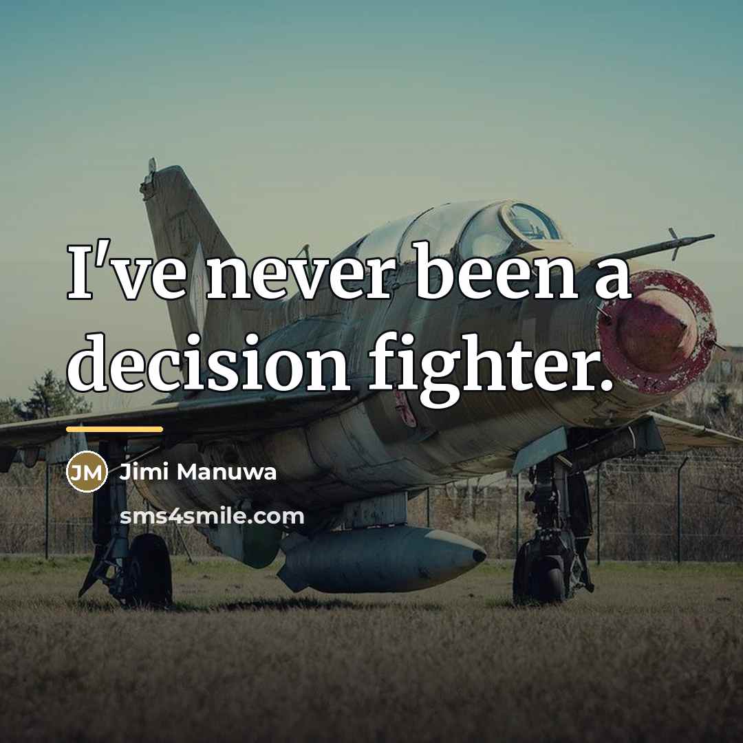 “I've never been a decision fighter.…” quote by Jimi Manuwa