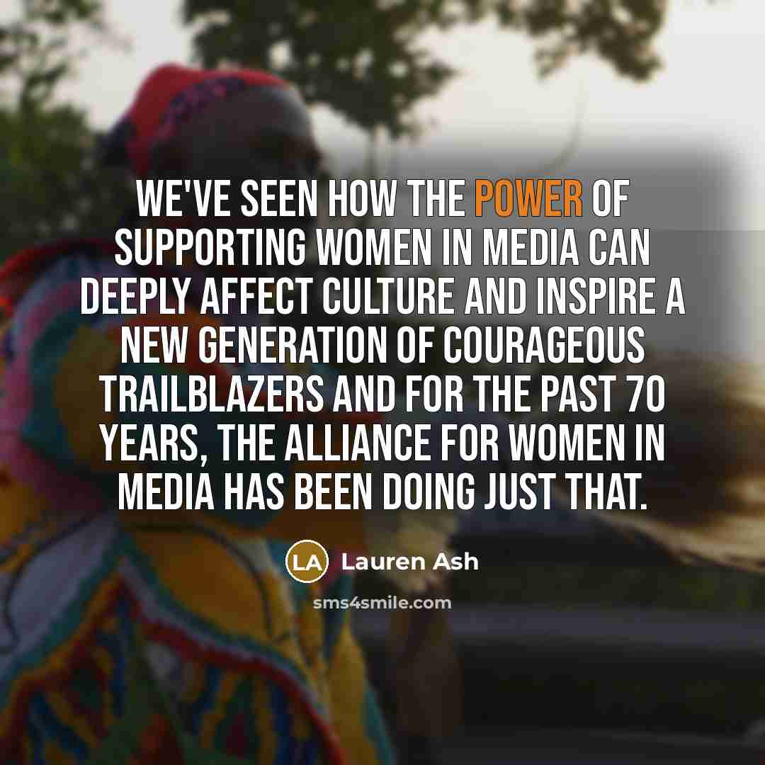 “We've seen how the power of supporting women in media…” quote by Lauren Ash