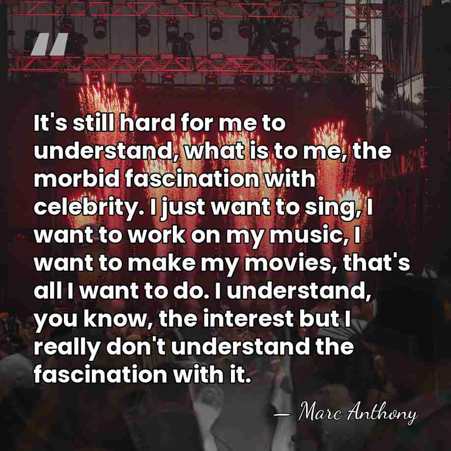 It's still hard for me to understand, what is to me, the&hellip; - Marc Anthony