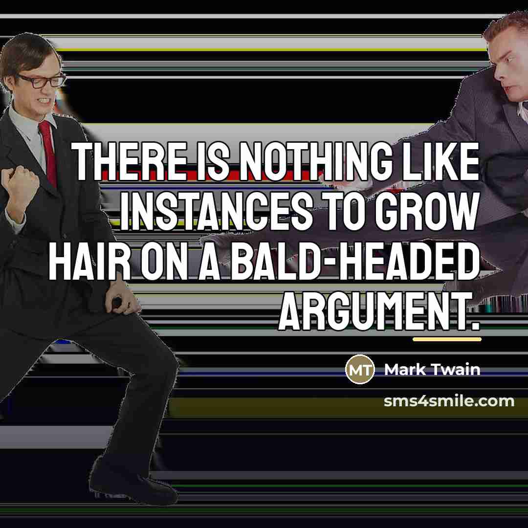 “There is nothing like instances to grow hair on a…” quote by Mark Twain