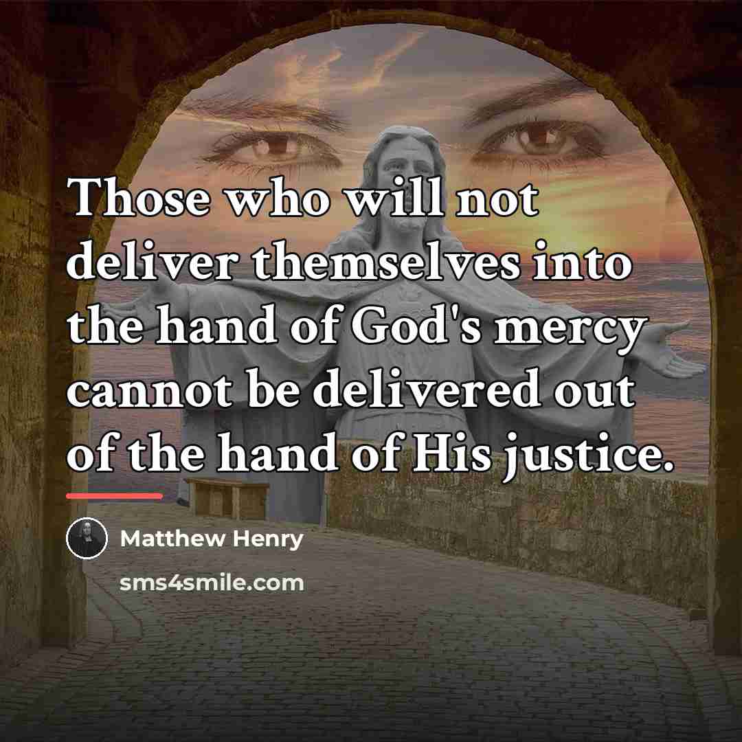“Those who will not deliver themselves into the hand of…” quote by Matthew Henry