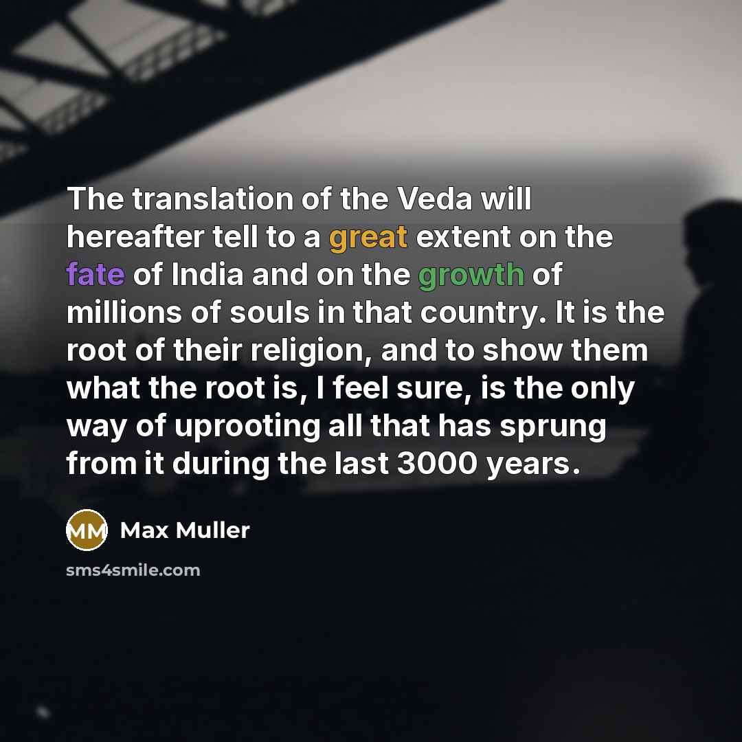 “The translation of the Veda will hereafter tell to a…” quote by Max Muller