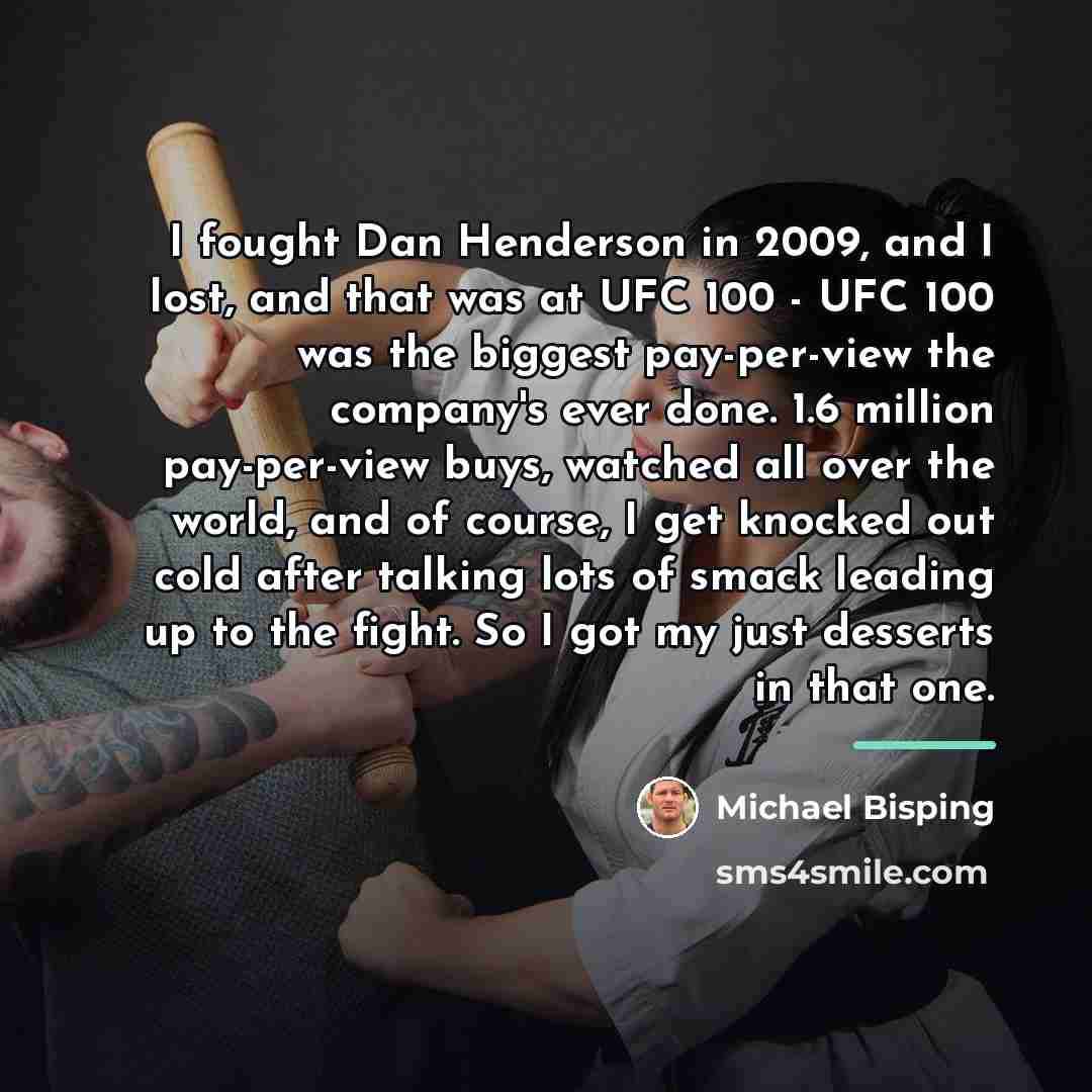 “I fought Dan Henderson in 2009, and I lost, and…” quote by Michael Bisping