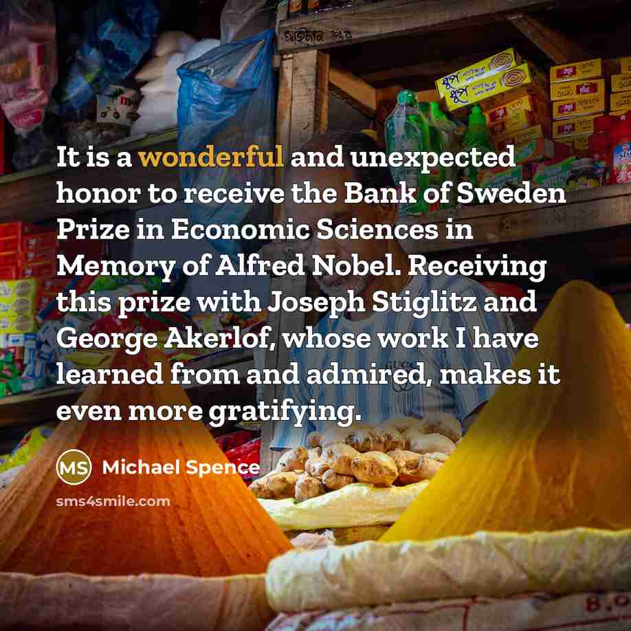 “It is a wonderful and unexpected honor to receive the…” quote by Michael Spence