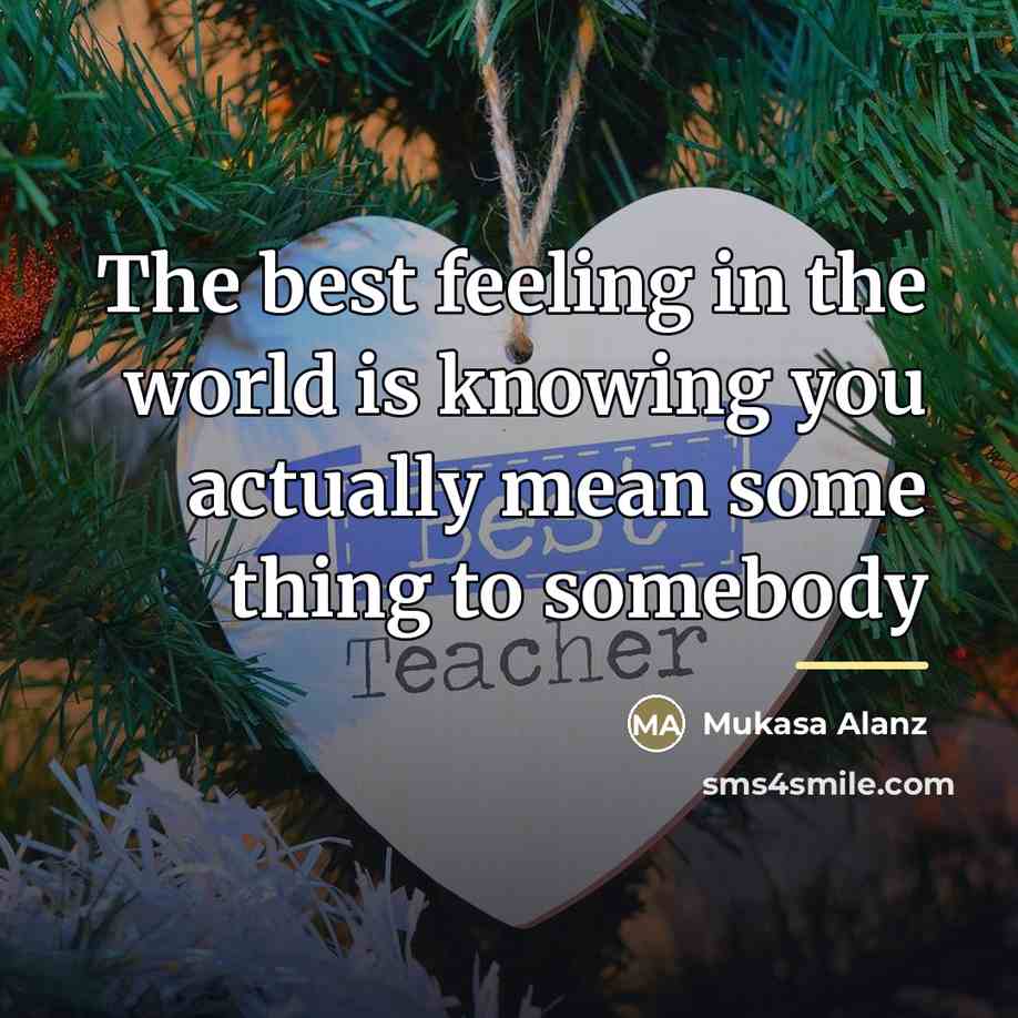 “The best feeling in the world is knowing you actually…” quote by Mukasa Alanz
