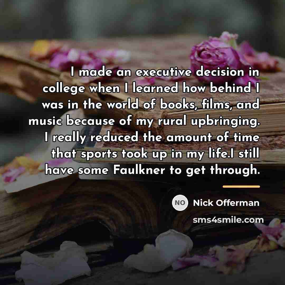 “I made an executive decision in college when I learned…” quote by Nick Offerman
