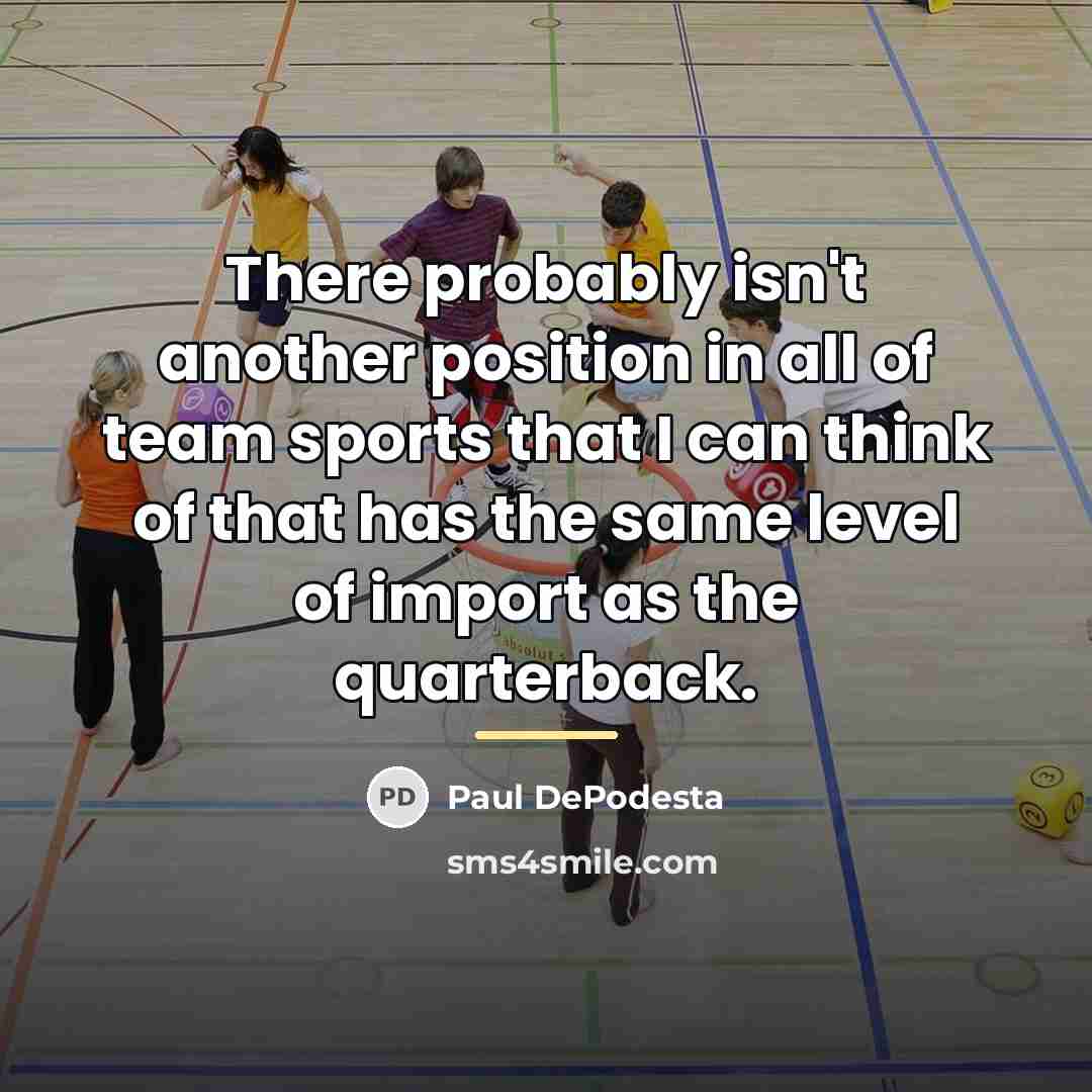 “There probably isn't another position in all of team sports…” quote by Paul DePodesta