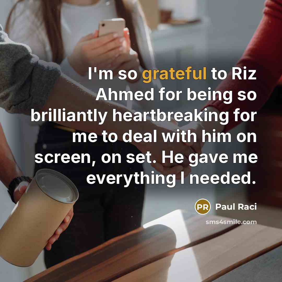 “I'm so grateful to Riz Ahmed for being so brilliantly…” quote by Paul Raci