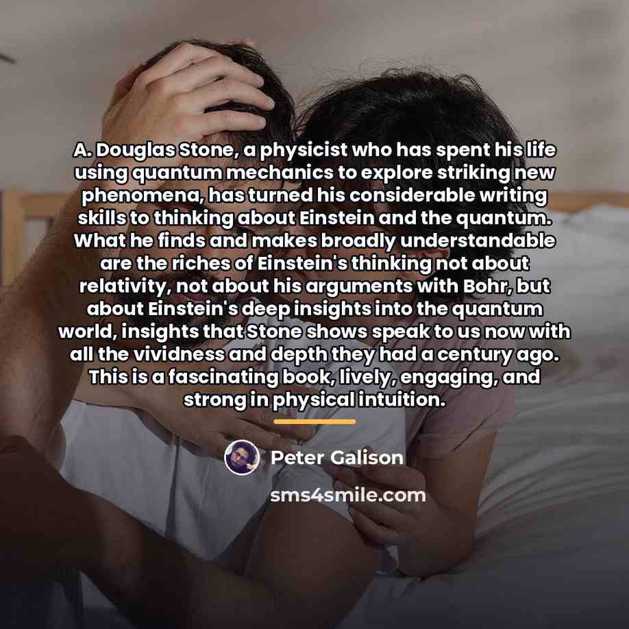 “A. Douglas Stone, a physicist who has spent his life…” quote by Peter Galison