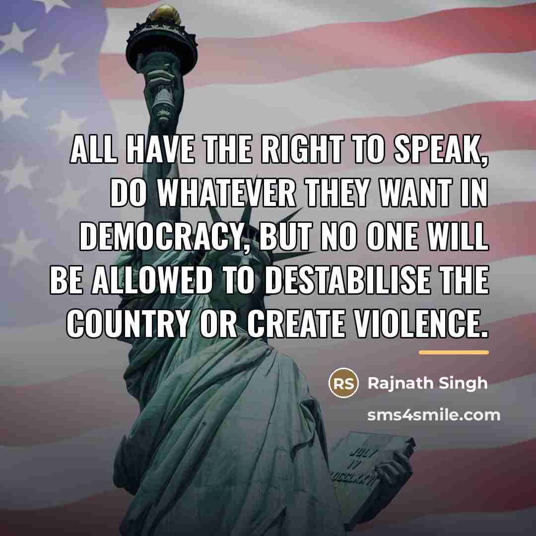 “All have the right to speak, do whatever they want…” quote by Rajnath Singh