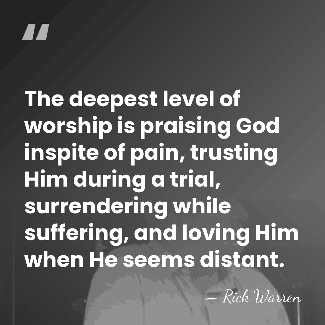 The deepest level of worship is praising God inspite of pain, trusting&hellip; - Rick Warren