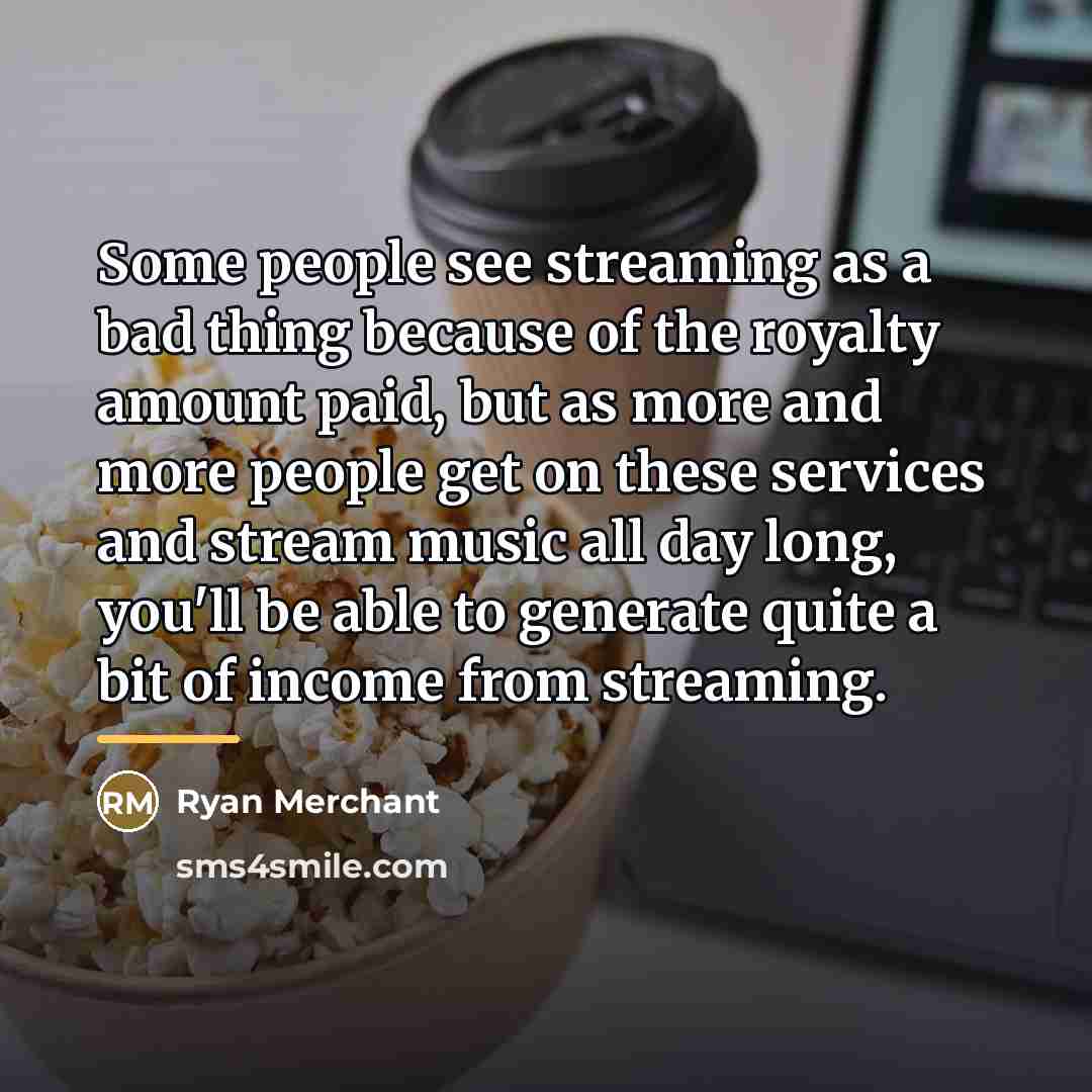 “Some people see streaming as a bad thing because of…” quote by Ryan Merchant