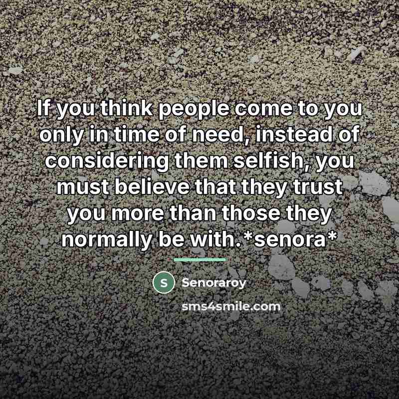 “If you think people come to you only in time…” quote by Senoraroy