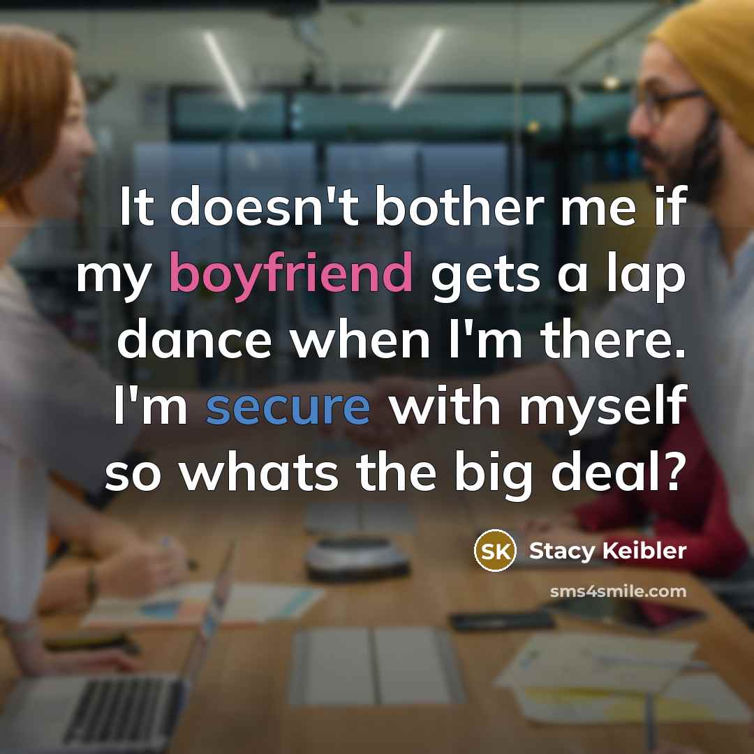 “It doesn't bother me if my boyfriend gets a lap…” quote by Stacy Keibler