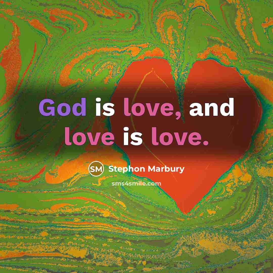 “God is love, and love is love.…” quote by Stephon Marbury